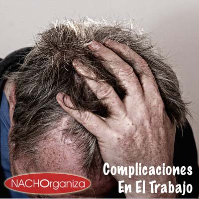 Complicaciones En El Trabajo