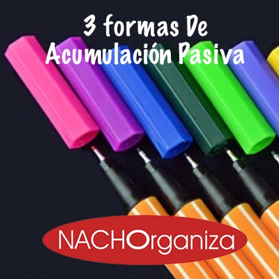 3 Formas De Acumulación Pasiva