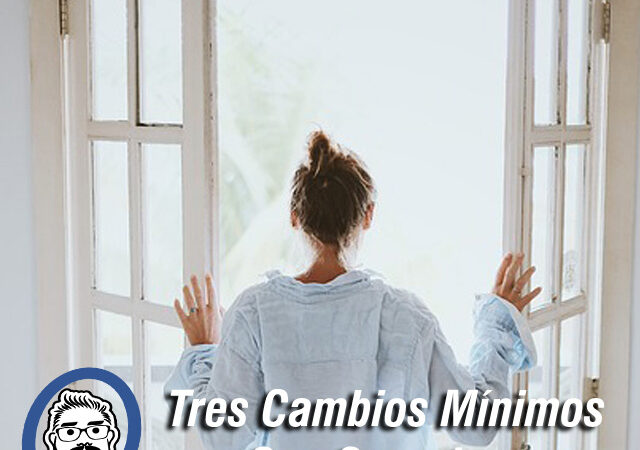 Tres Cambios Mínimos Que Organizan