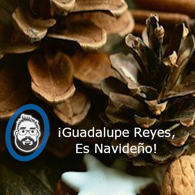 ¡Guadalupe Reyes, Es Navideño!