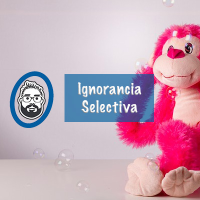 Ignorancia Selectiva