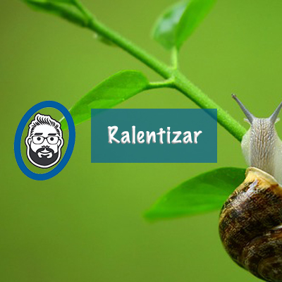 Ralentizar