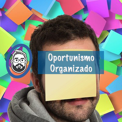 Oportunismo Organizado