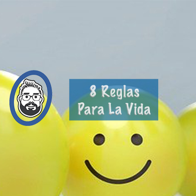8 reglas para la vida