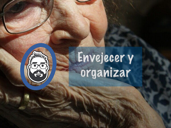 Envejecer y organizar