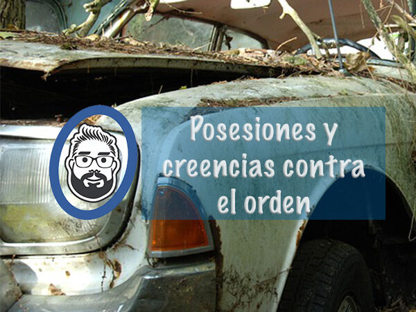 Posesiones y creencias contra el orden